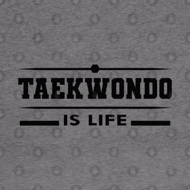 Taekwondo is life by KC Happy Shop